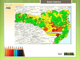 Santa Catarina
 