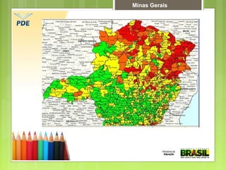 Minas Gerais
 