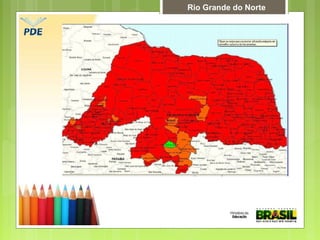 Rio Grande do Norte
 