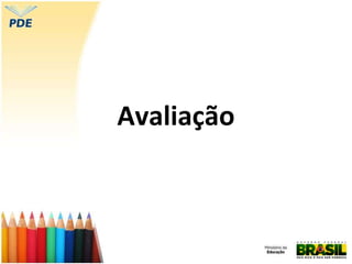 Avaliação
 