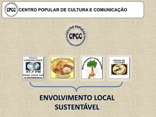 CENTRO POPULAR DE CULTURA E COMUNICAÇÃO
 