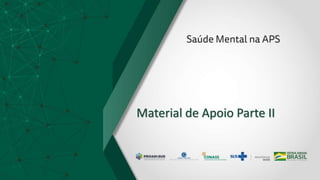 Material de Apoio Parte II
 