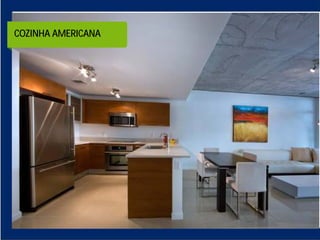 COZINHA AMERICANA
 