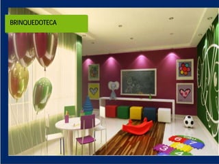 BRINQUEDOTECA
 