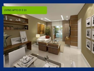 LIVING APTO 01 E 03
 