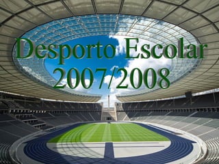 Desporto Escolar 2007/2008 