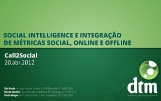 [Call2Social] Social Intelligence e integração de métricas online e offline