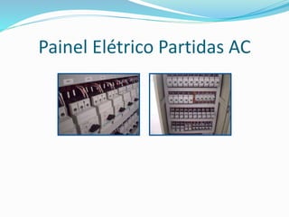 Painel Elétrico Partidas AC
 