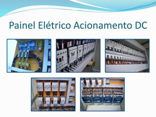 Painel Elétrico Acionamento DC
 