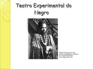 Teatro Experimental do  Negro 