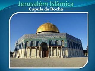 Cúpula da Rocha
 