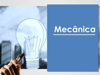 Mecânica
 