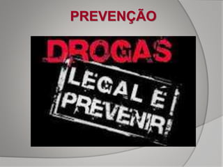 PREVENÇÃO
 