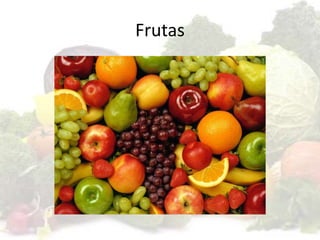 Frutas
 