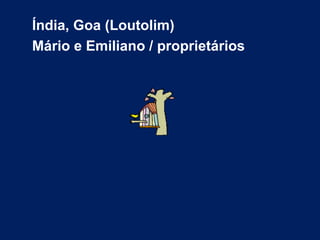 Índia, Goa (Loutolim) Mário e Emiliano / proprietários 