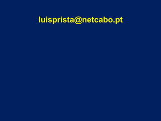 luisprista@netcabo.pt
 