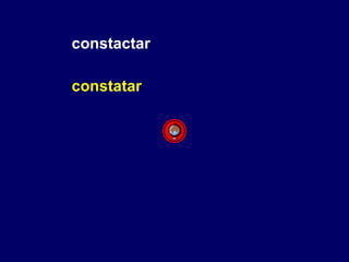 constactar constatar 