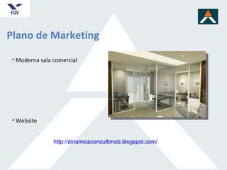 Plano de Marketing Moderna sala comercial Website http://dinamicaconsultimob.blogspot.com/ 