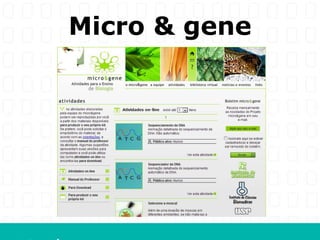 Micro & gene
 