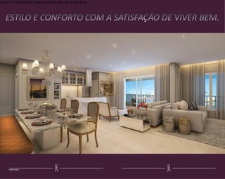 ESTILO E CONFORTO COM A SATISFAÇÃO DE VIVER BEM.
IMAGEMILUSTRATIVA
 
