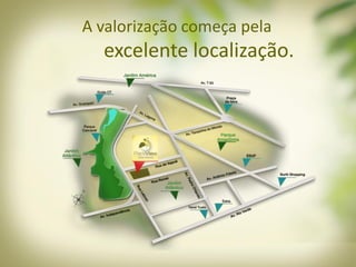 A valorização começa pela
excelente localização.
 