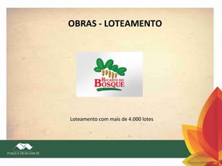 OBRAS - LOTEAMENTO

Loteamento com mais de 4.000 lotes

 