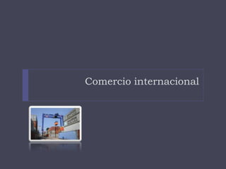 Comercio internacional
 