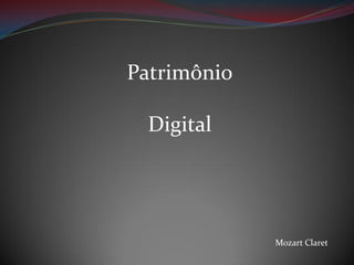 Patrimônio
Digital

Mozart Claret

 