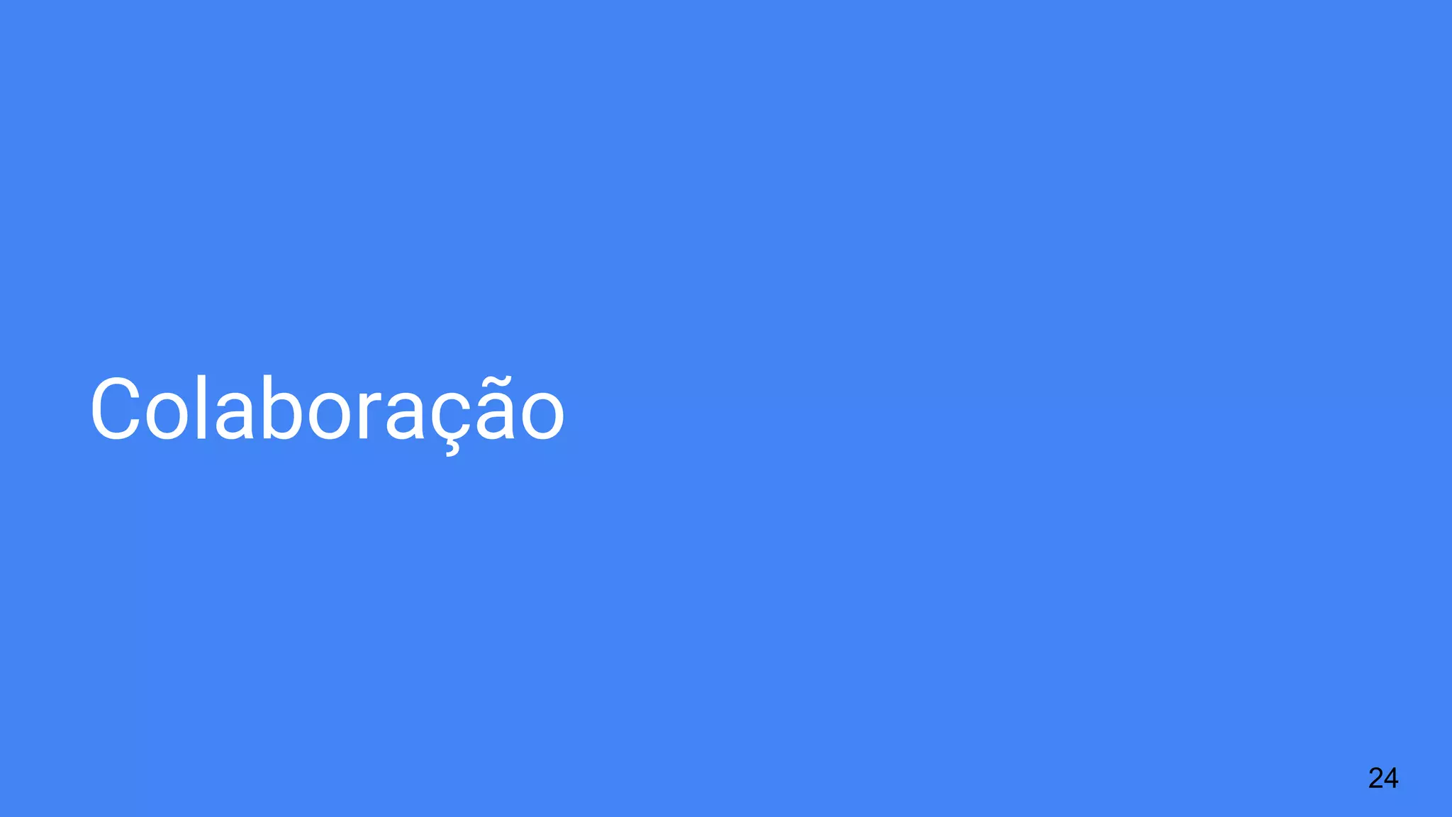 Colaboração
24
 