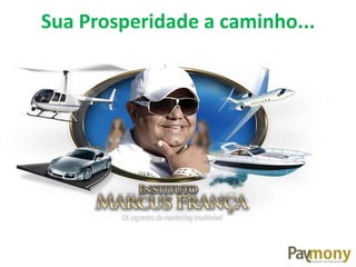 Sua Prosperidade a caminho...
 