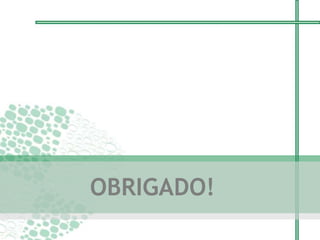 OBRIGADO!
 
