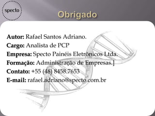  Para que um sistema produtivo transforme
insumos em produtos, ele precisa ser pensado em
termos das inércias decisórias envolvidas, onde planos
são feitos e ações são disparadas com base neste
planos para que dentro deste horizonte, os eventos
planejados pelas empresas venham a se tornar
realidade.
 