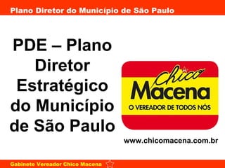 PDE – Plano Diretor Estratégico do Município de São Paulo www.chicomacena.com.br 