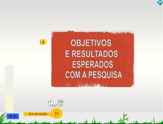 4 
20 
PULAR SLIDE. 23 
 