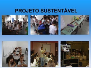 PROJETO SUSTENTÁVEL
 