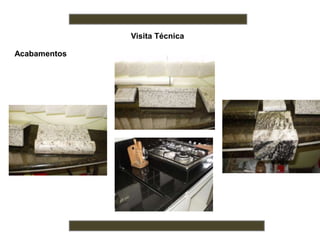 Visita Técnica
Acabamentos
 