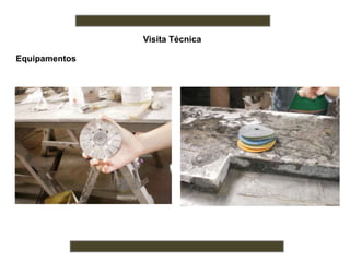 Visita Técnica
Equipamentos
 