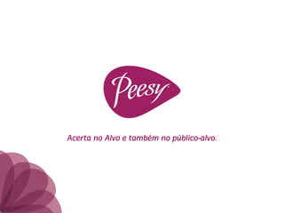 Acerta no Alvo e também no público-alvo.
 