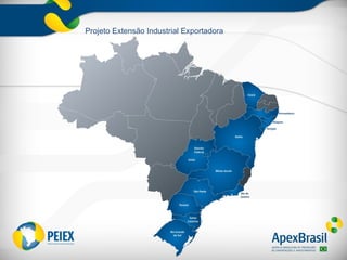 Projeto Extensão Industrial Exportadora
 