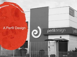 A Perfil Design
 