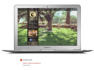 Cliente: Cabanha Da Macena
Vacaria-RS
Criação de site
 