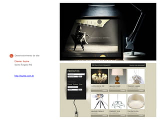 Cliente: Iluztre
Santo Ângelo-RS
Desenvolvimento de site
http://iluztre.com.br
 