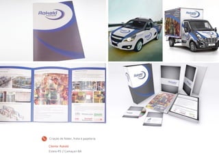 Cliente: Rokeld
Esteio-RS / Camaçari-BA
Criação de folder, frota e papelaria
 