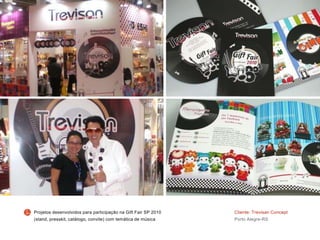 Cliente: Trevisan Concept
Porto Alegre-RS
Projetos desenvolvidos para participação na Gift Fair SP 2010
(stand, presskit, catálogo, convite) com temática de música
 