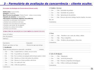 3 – Formulário de avaliação da concorrência – cliente oculto:

31

 