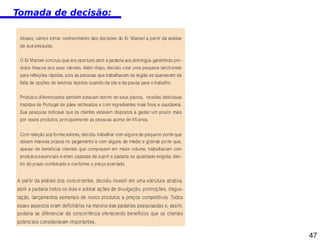 Tomada de decisão:

47

 