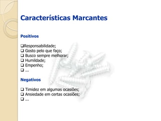  Gosto pelo que faço;