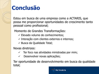 Busco sempre melhorar;