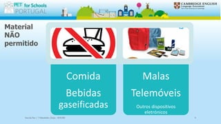 Material
NÃO
permitido
Comida
Bebidas
gaseificadas
Malas
Telemóveis
Outros dispositivos
eletrónicos
Escola Sec / 3 Martinho Árias - SOURE 9
 