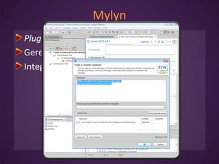 Mylyn
Plug-in do Eclipse
Gerenciamento de Tarefas
Integração do Eclipse com o JIRA
 